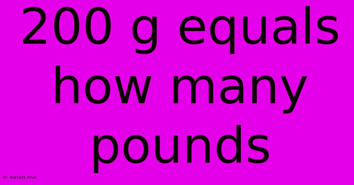 200 G Equals How Many Pounds