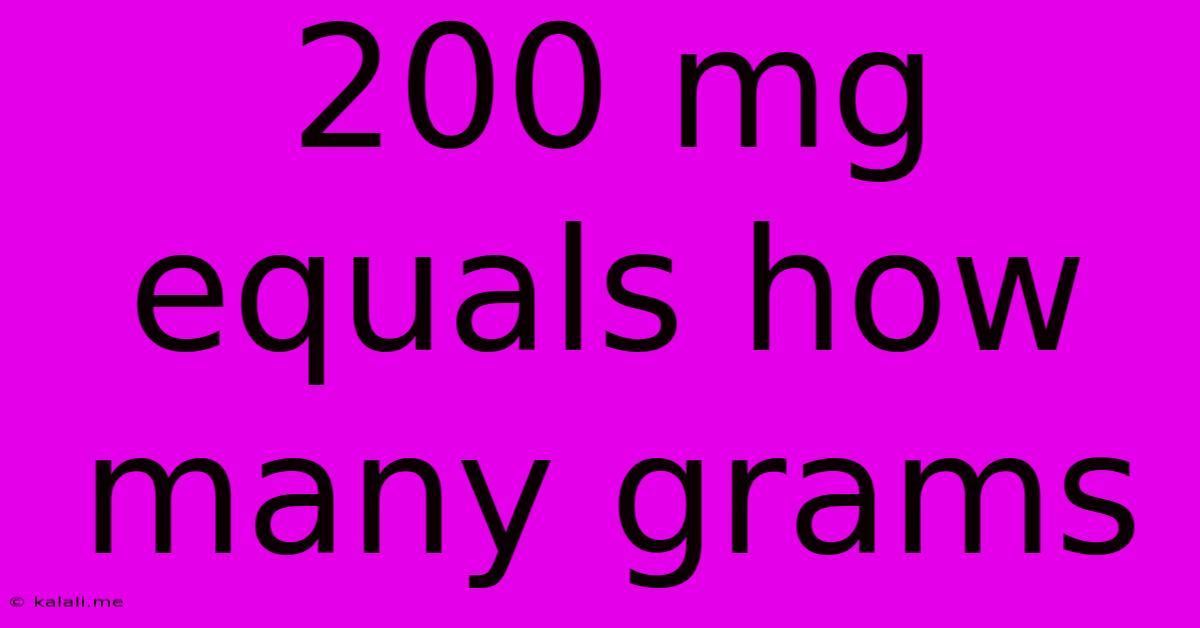 200 Mg Equals How Many Grams