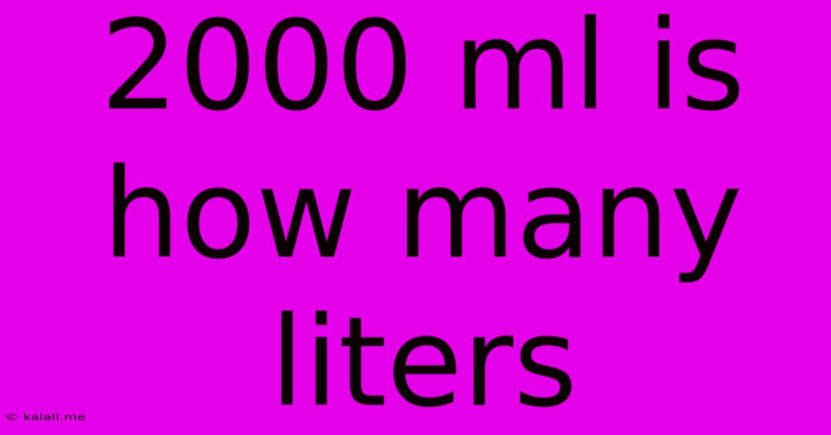 2000 Ml Is How Many Liters