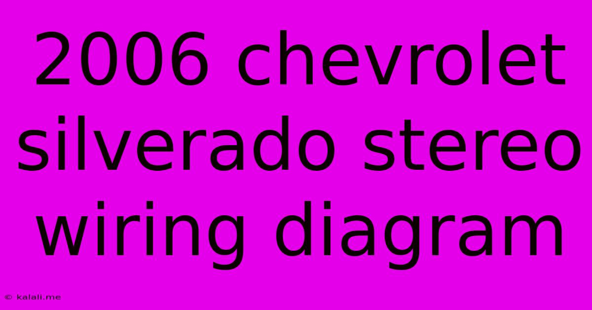 2006 Chevrolet Silverado Stereo Wiring Diagram