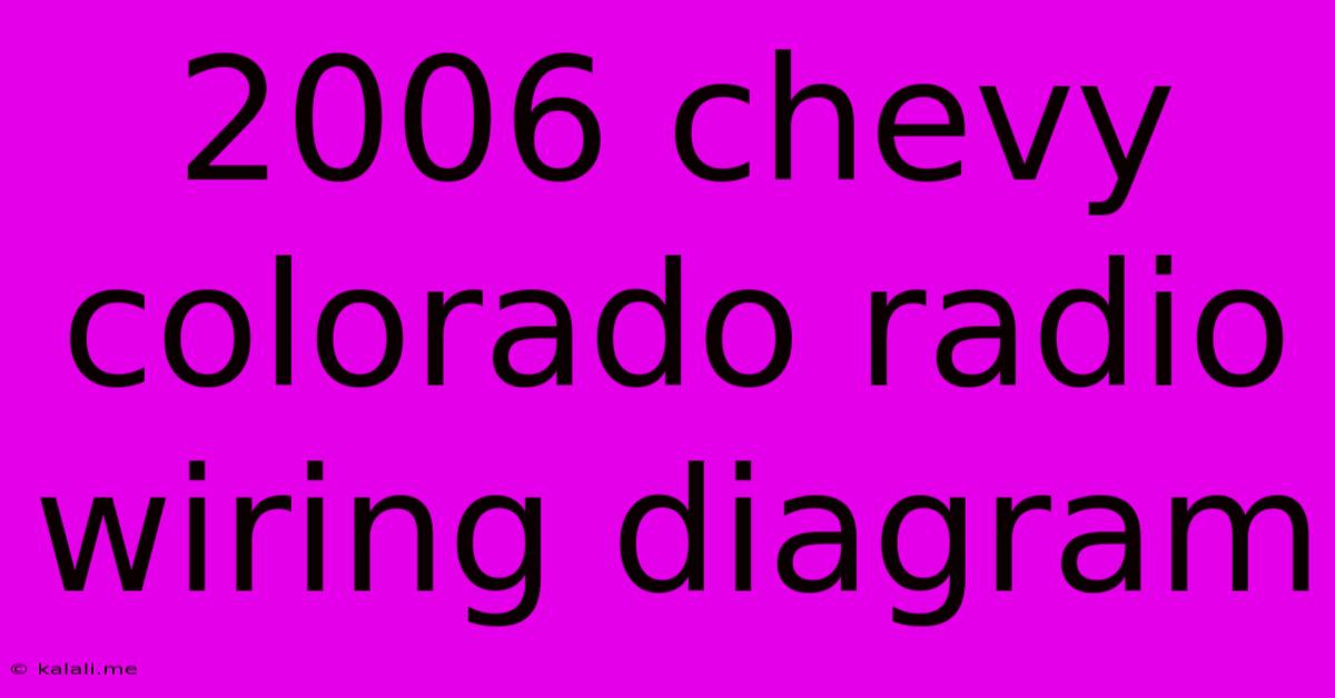 2006 Chevy Colorado Radio Wiring Diagram