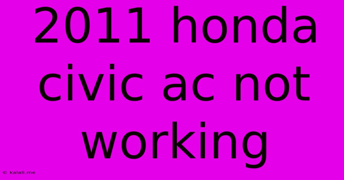 2011 Honda Civic Ac Not Working