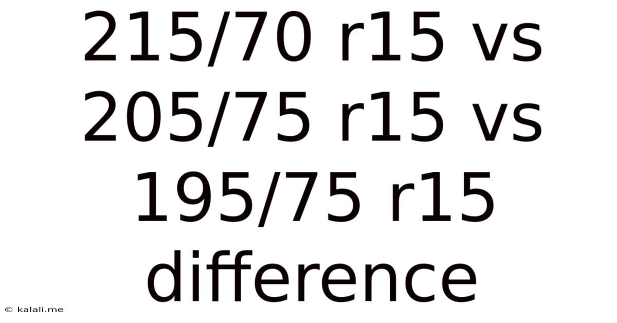 215/70 R15 Vs 205/75 R15 Vs 195/75 R15 Difference
