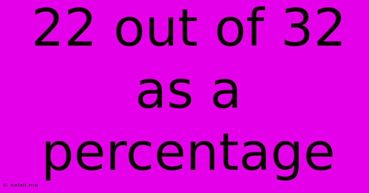 22 Out Of 32 As A Percentage