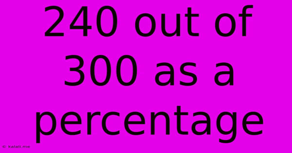 240 Out Of 300 As A Percentage