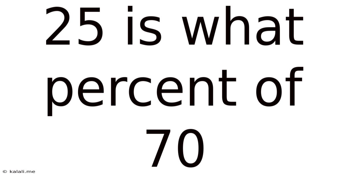 25 Is What Percent Of 70