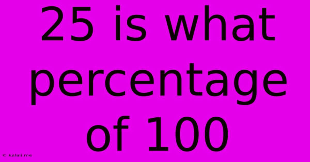 25 Is What Percentage Of 100