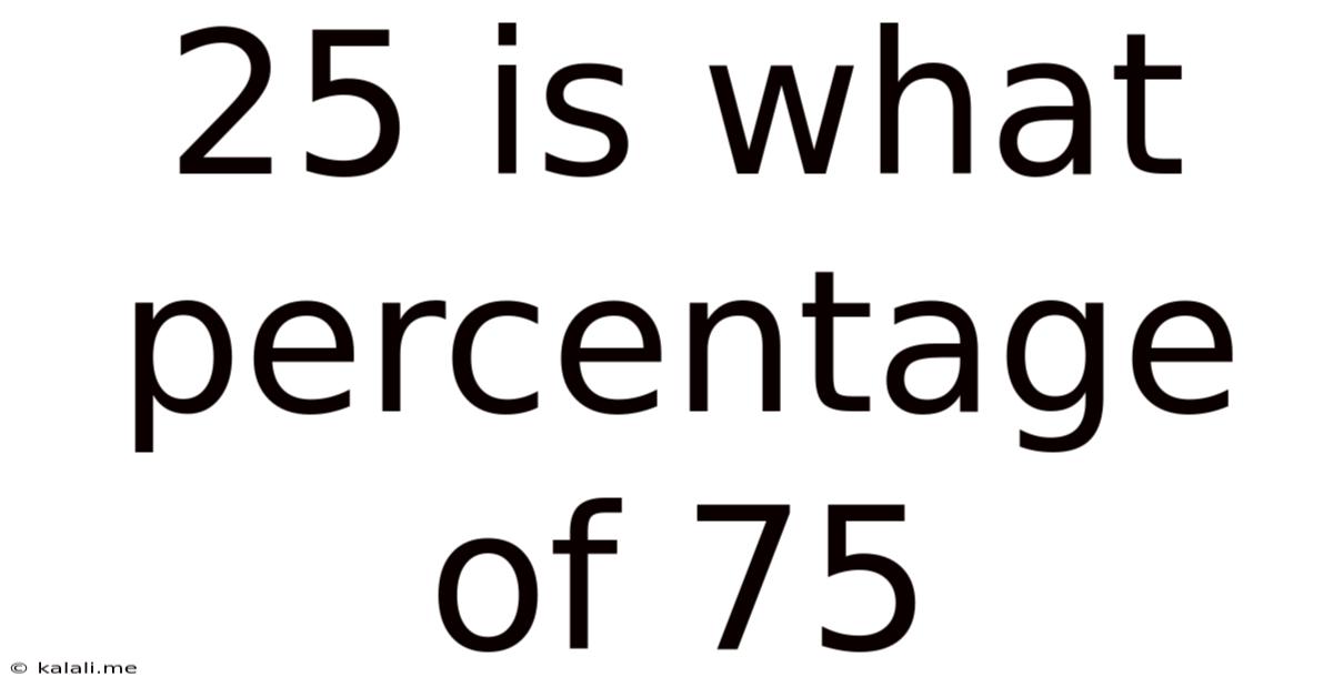 25 Is What Percentage Of 75