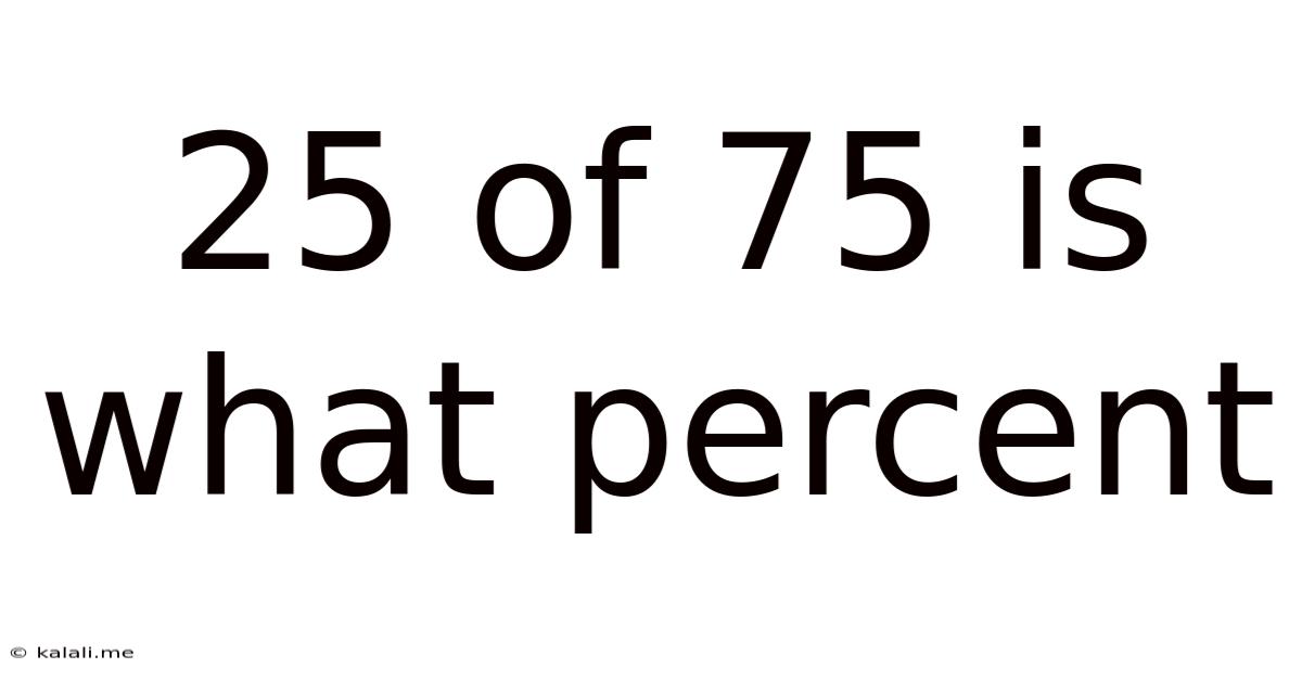 25 Of 75 Is What Percent