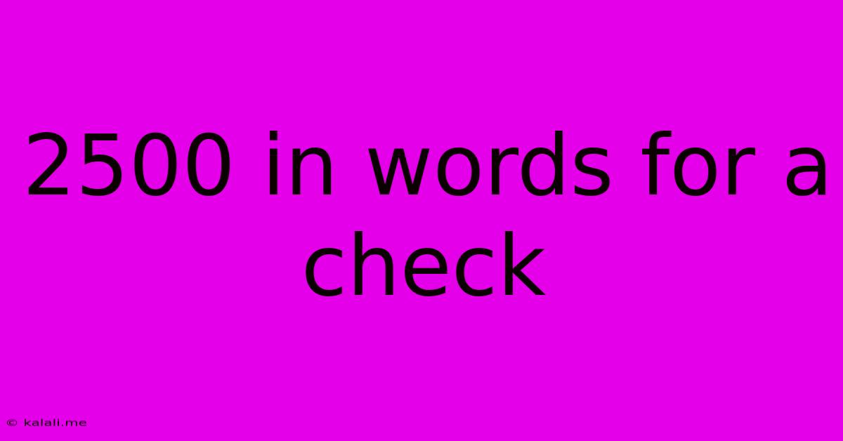 2500 In Words For A Check