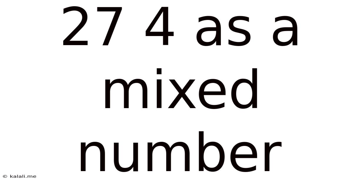 27 4 As A Mixed Number
