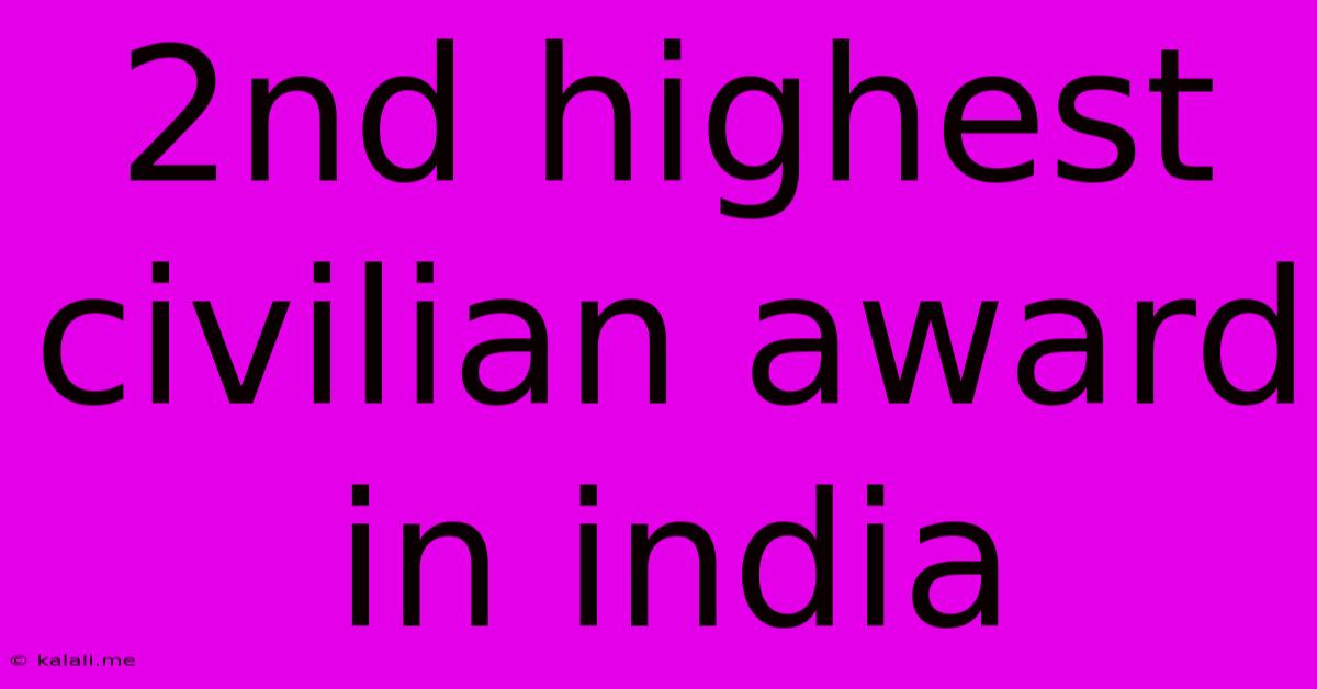2nd Highest Civilian Award In India