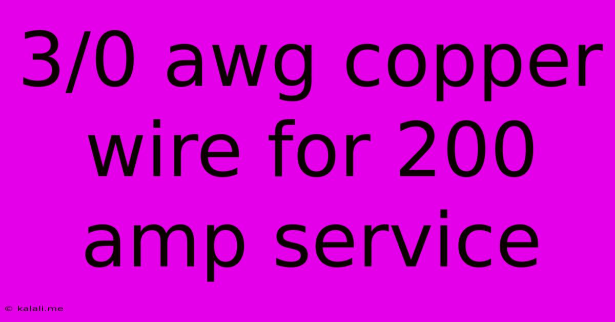 3/0 Awg Copper Wire For 200 Amp Service