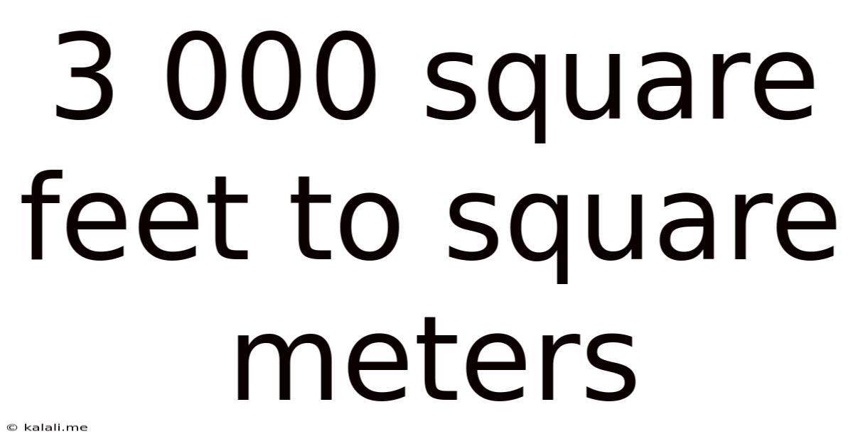 3 000 Square Feet To Square Meters