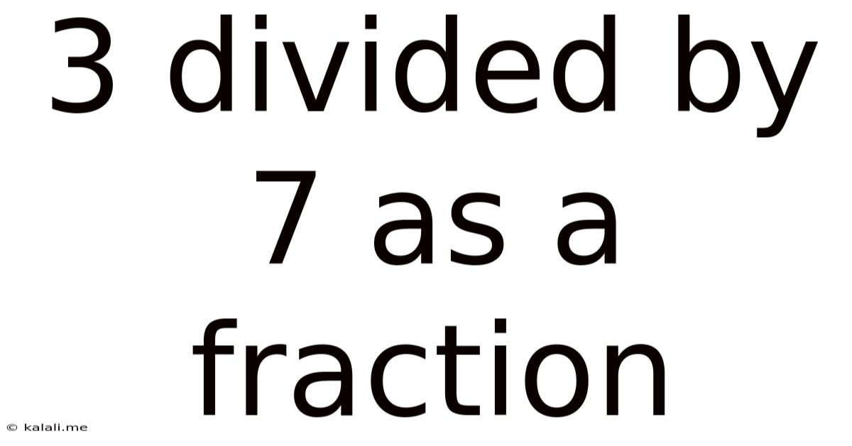 3 Divided By 7 As A Fraction
