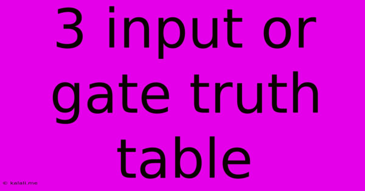 3 Input Or Gate Truth Table