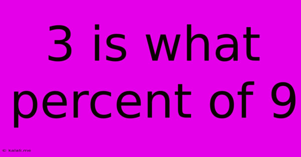 3 Is What Percent Of 9