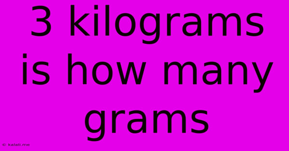 3 Kilograms Is How Many Grams