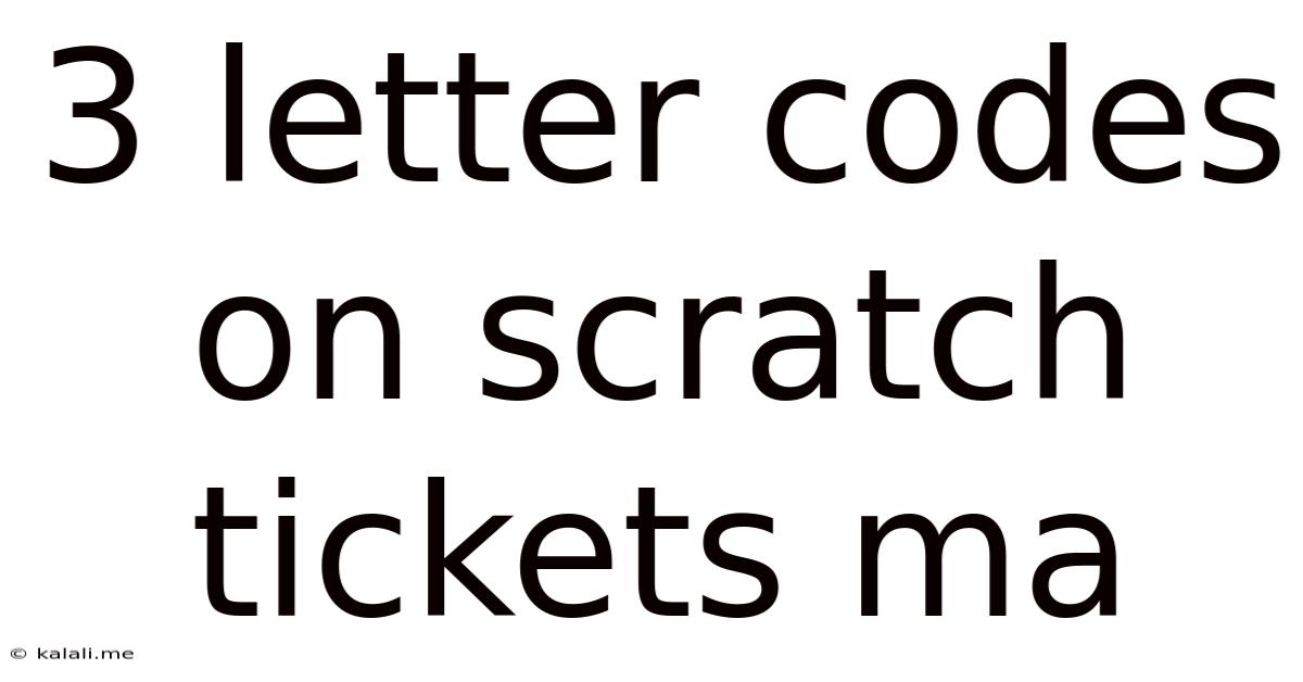 3 Letter Codes On Scratch Tickets Ma