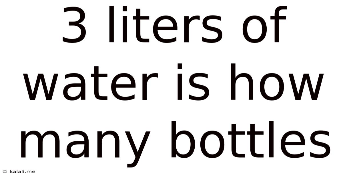 3 Liters Of Water Is How Many Bottles