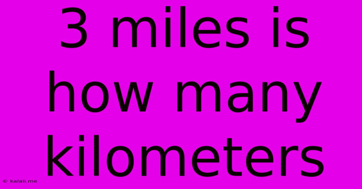 3 Miles Is How Many Kilometers