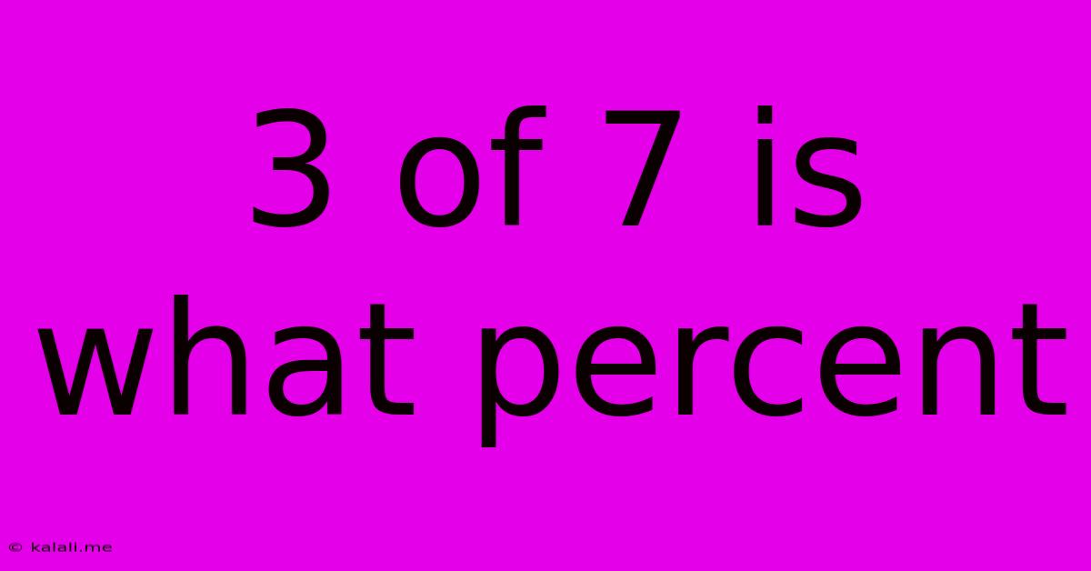 3 Of 7 Is What Percent