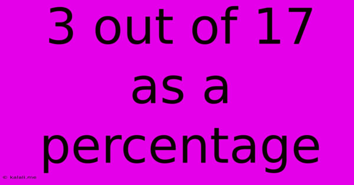3 Out Of 17 As A Percentage