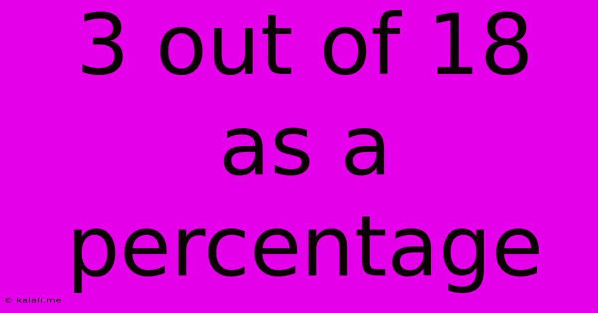 3 Out Of 18 As A Percentage