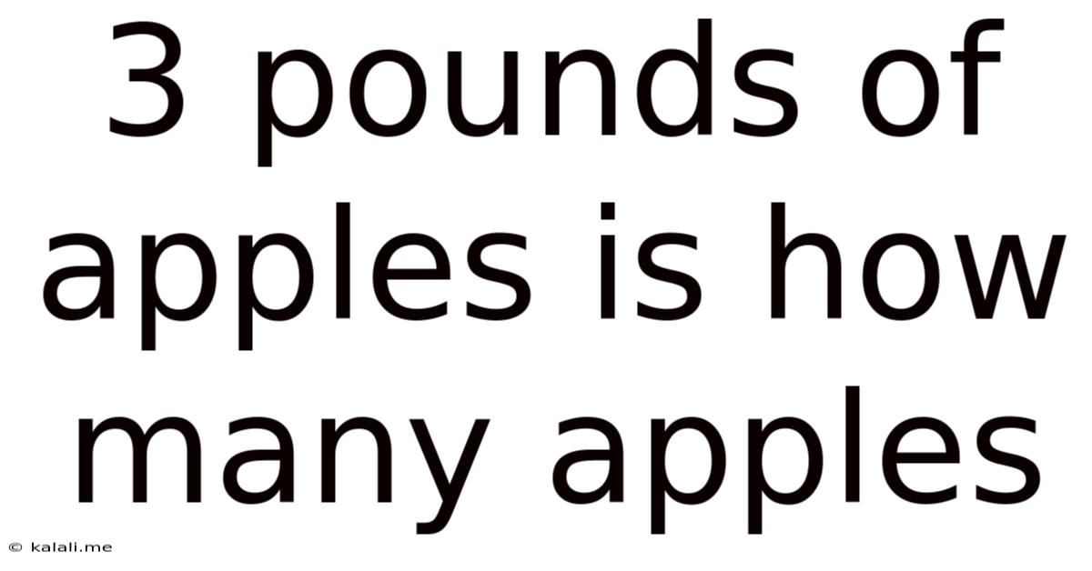 3 Pounds Of Apples Is How Many Apples