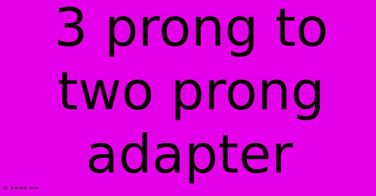 3 Prong To Two Prong Adapter