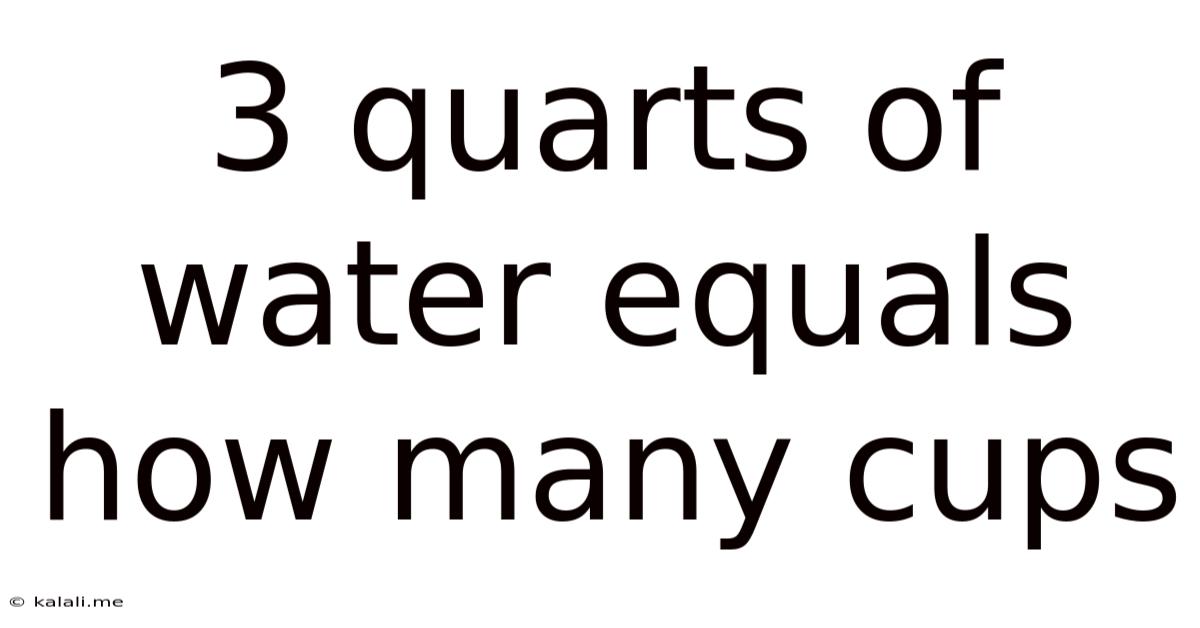 3 Quarts Of Water Equals How Many Cups