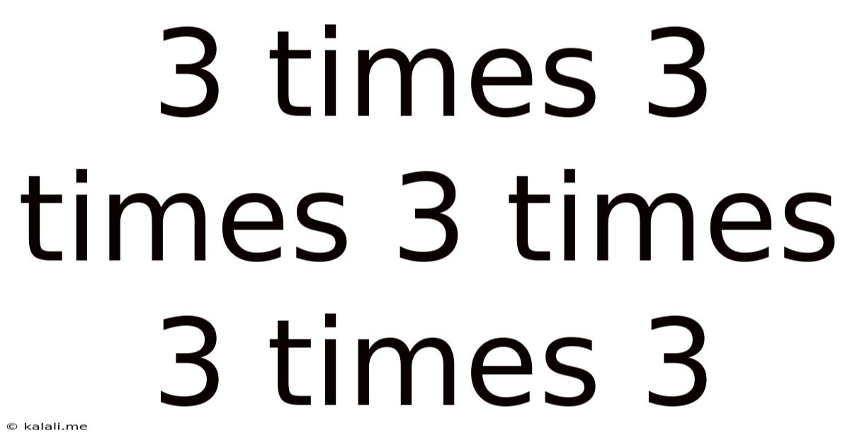 3 Times 3 Times 3 Times 3 Times 3