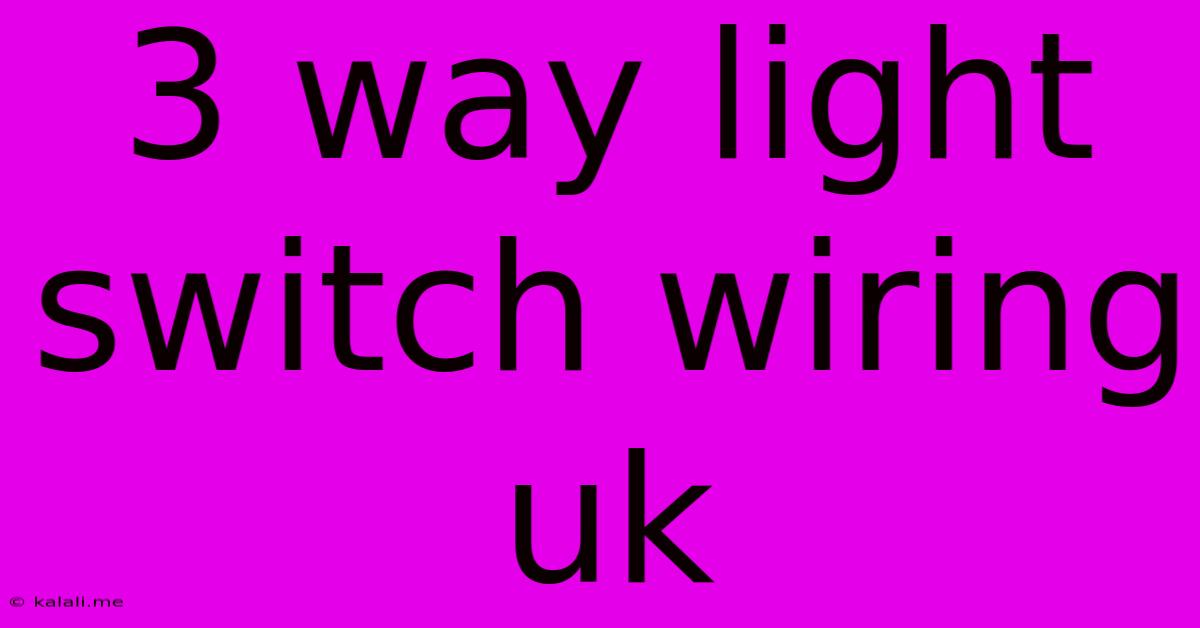 3 Way Light Switch Wiring Uk