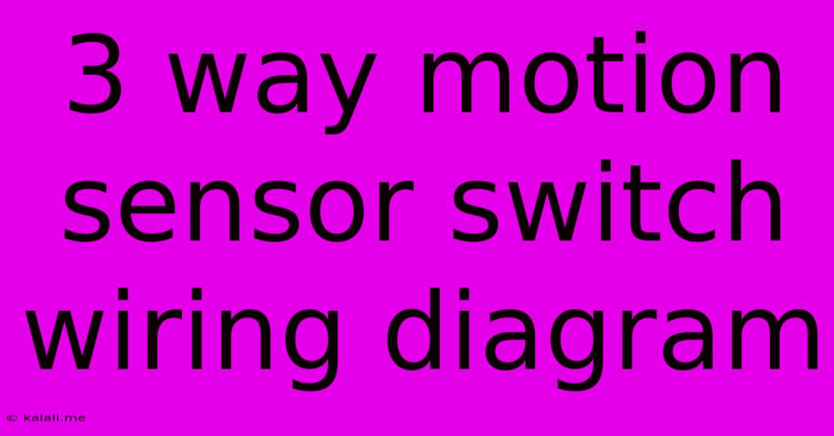 3 Way Motion Sensor Switch Wiring Diagram