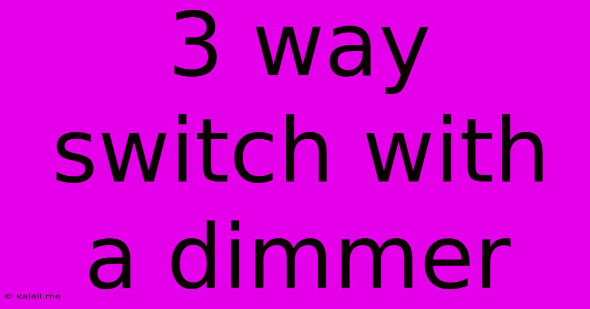 3 Way Switch With A Dimmer