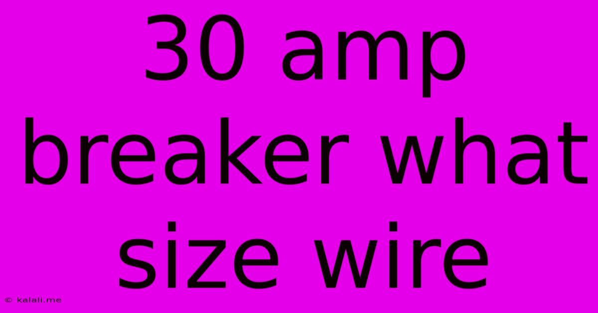 30 Amp Breaker What Size Wire