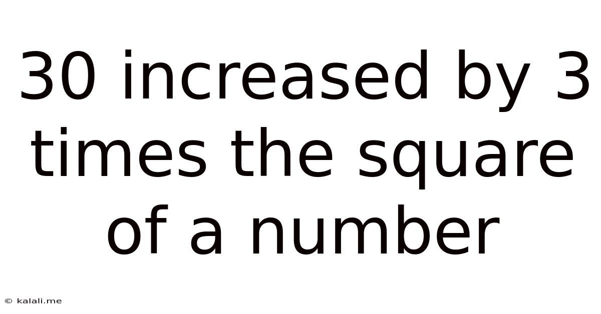 30 Increased By 3 Times The Square Of A Number