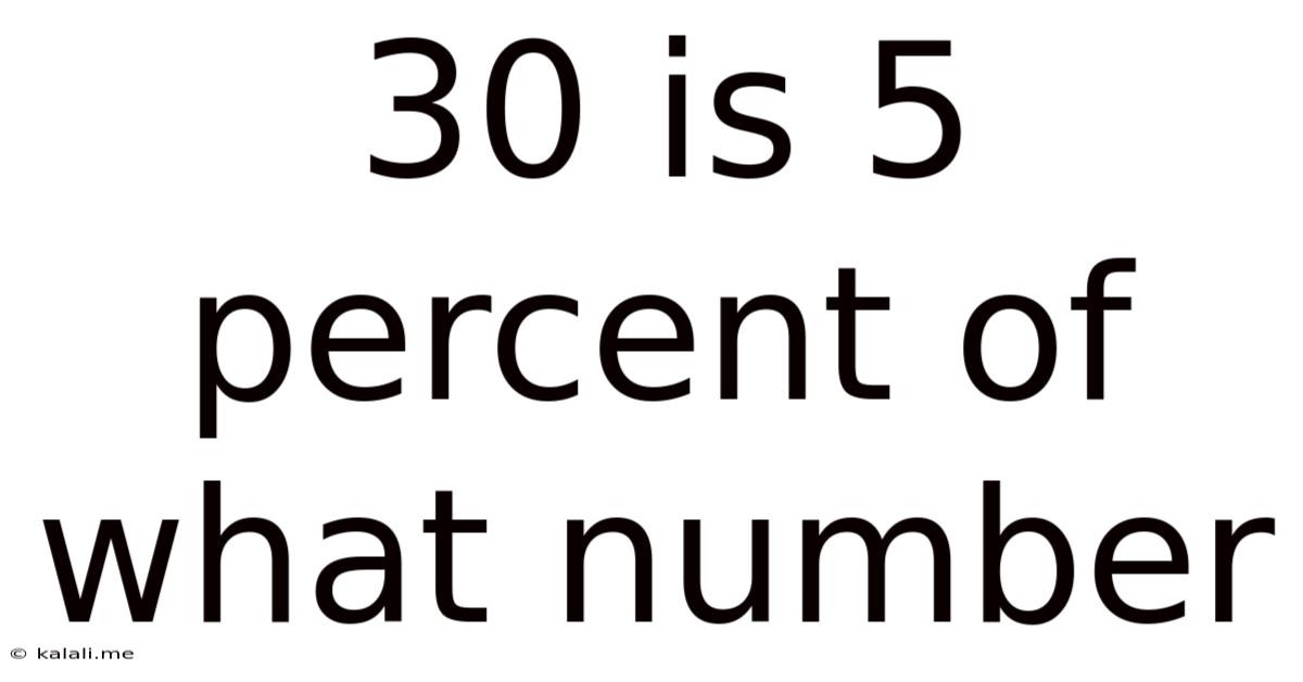 30 Is 5 Percent Of What Number