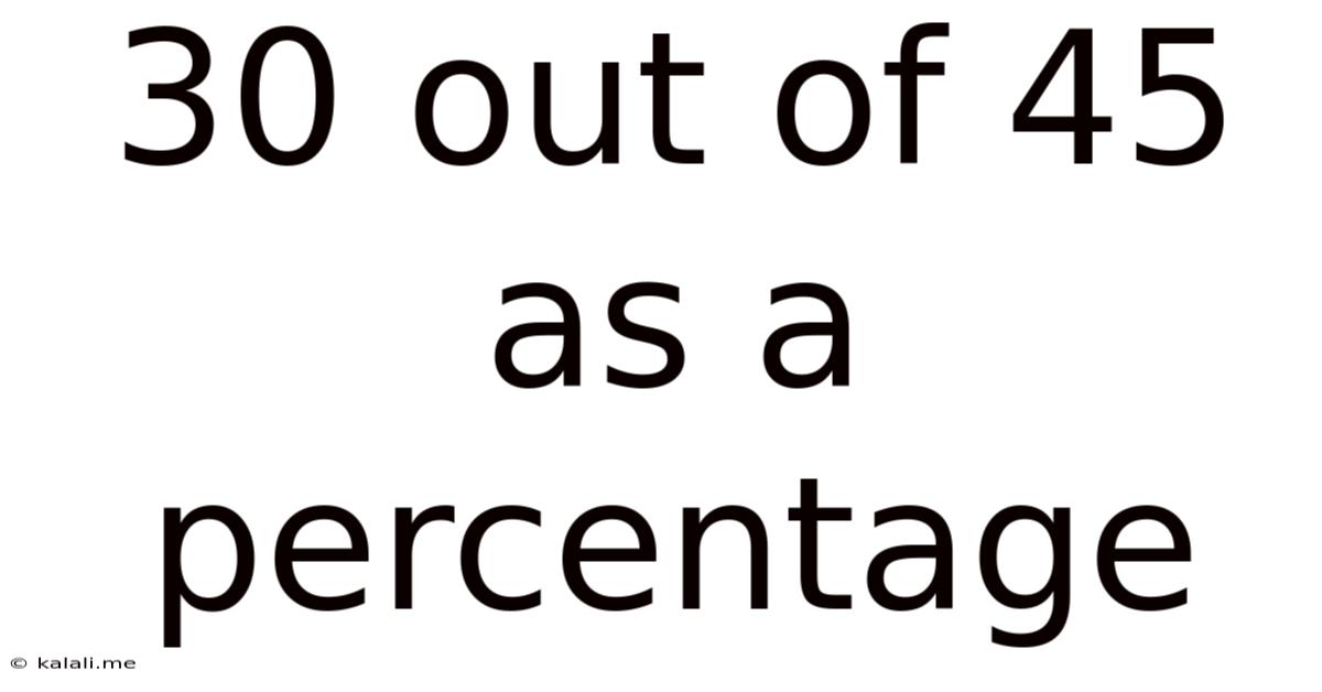 30 Out Of 45 As A Percentage
