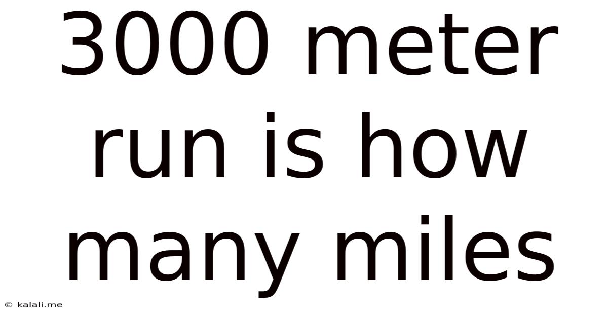 3000 Meter Run Is How Many Miles