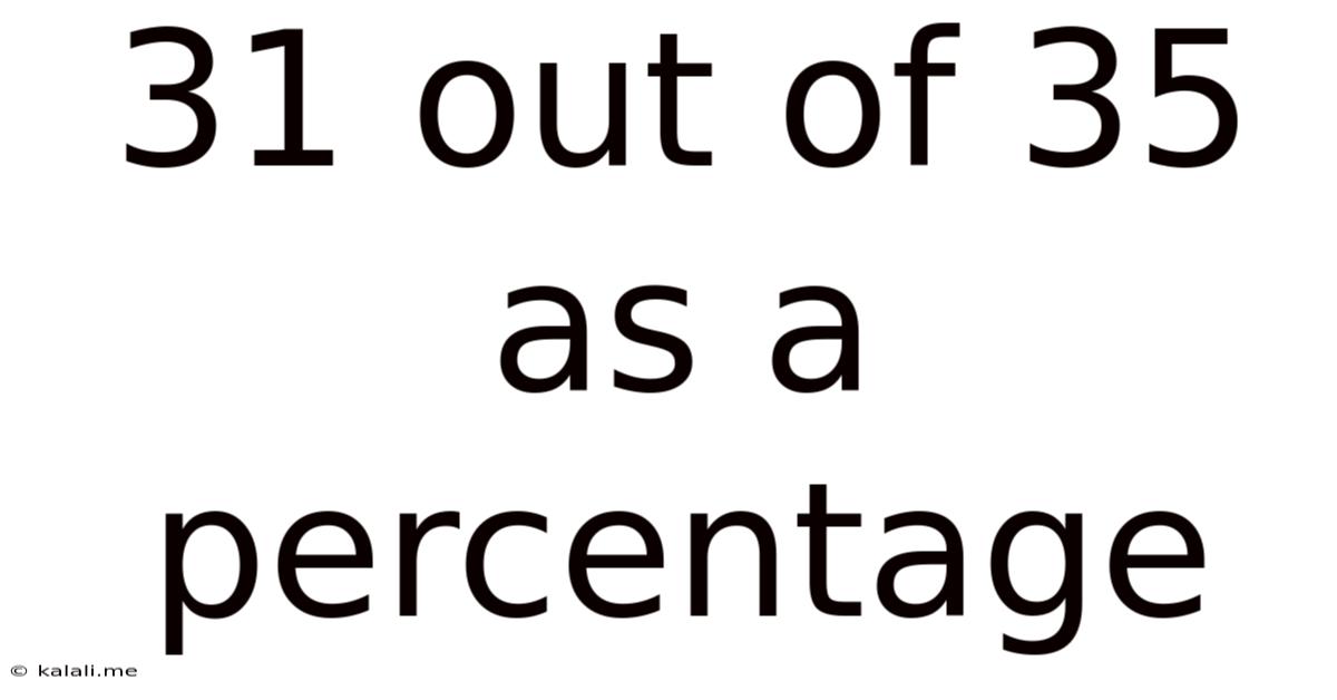31 Out Of 35 As A Percentage