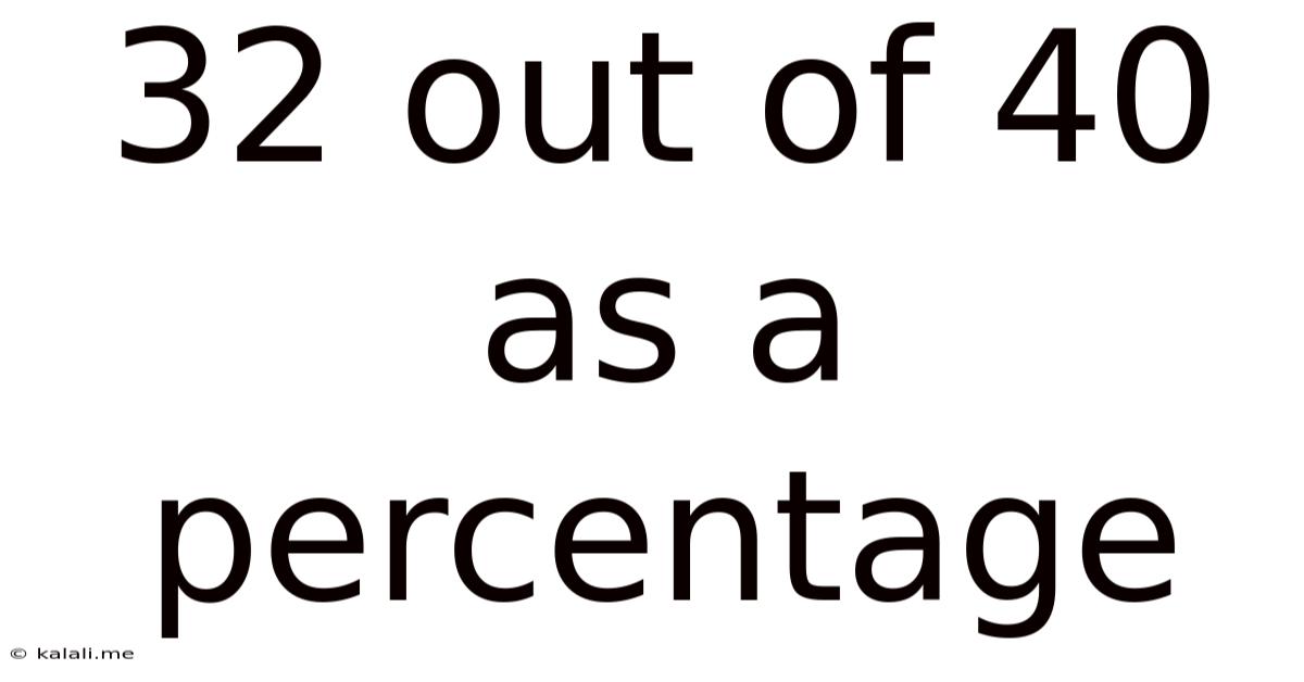 32 Out Of 40 As A Percentage