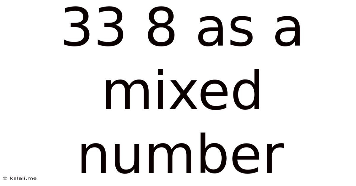 33 8 As A Mixed Number