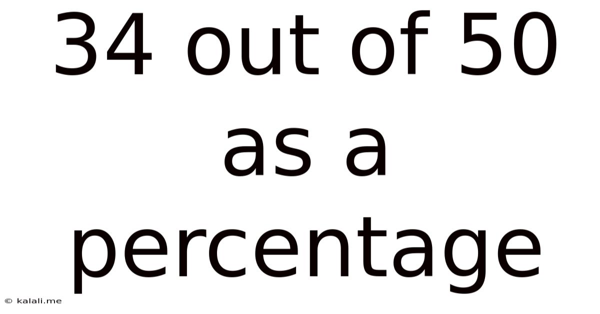 34 Out Of 50 As A Percentage