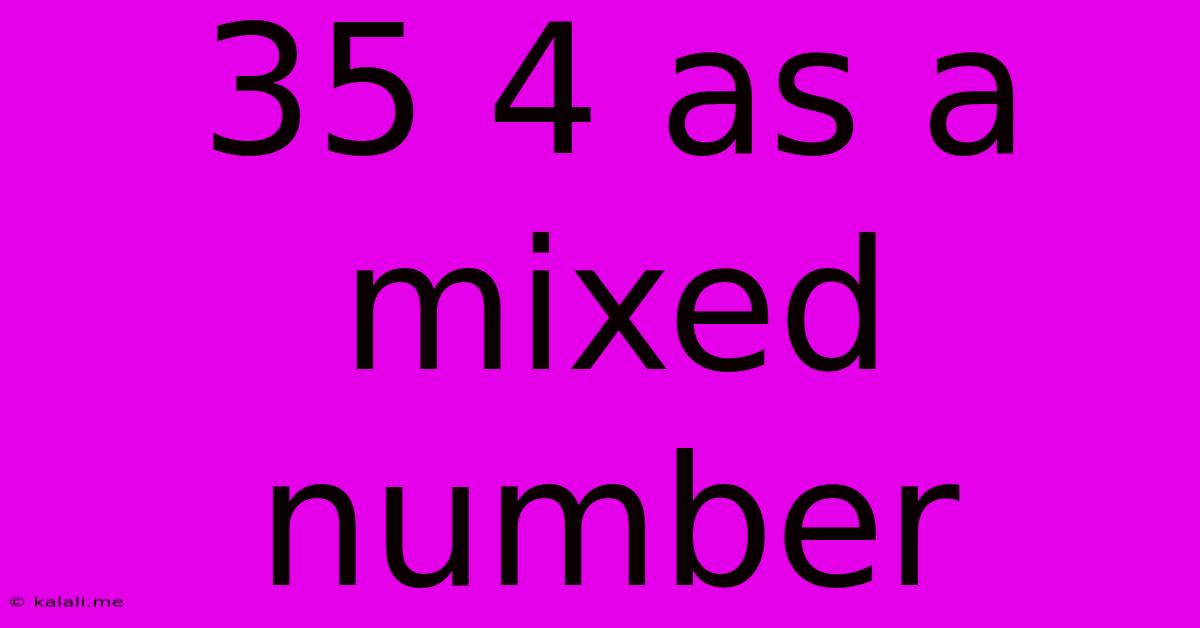 35 4 As A Mixed Number
