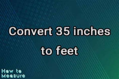 35 Inches Is How Many Feet