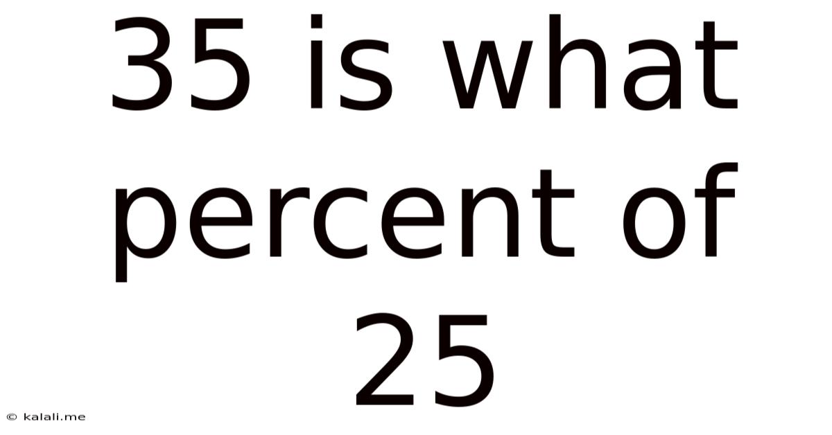 35 Is What Percent Of 25