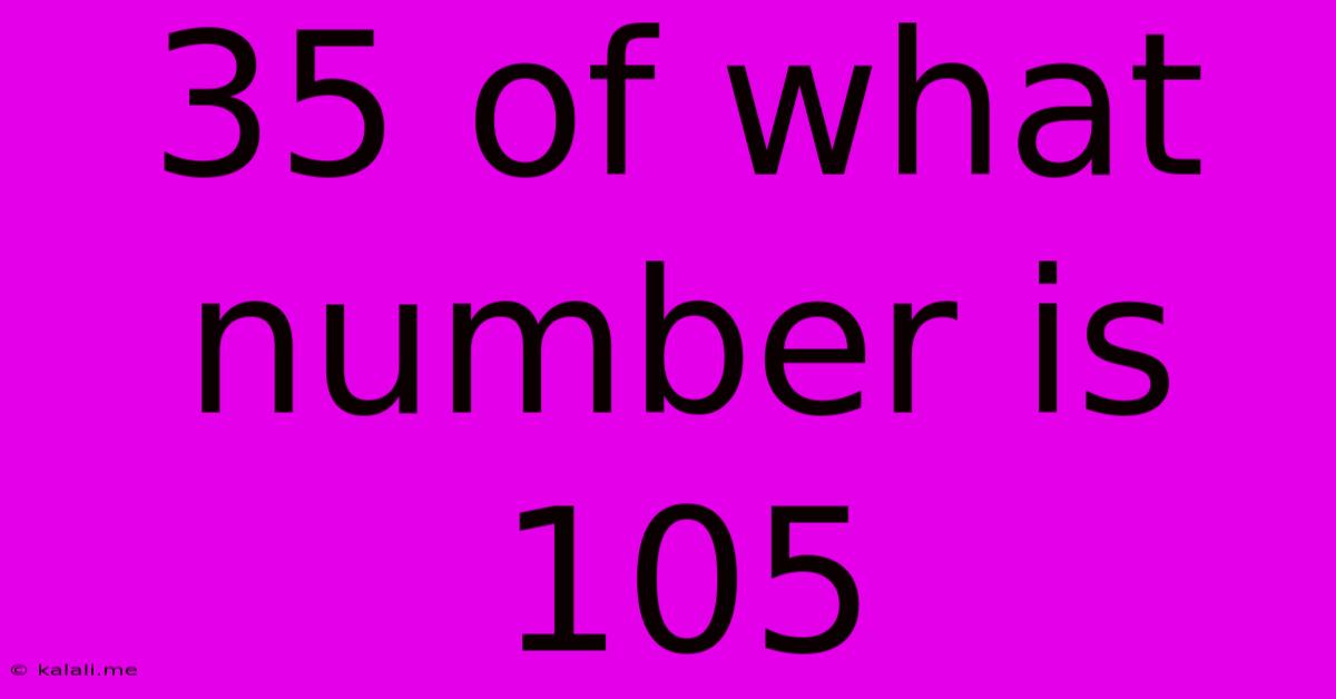 35 Of What Number Is 105