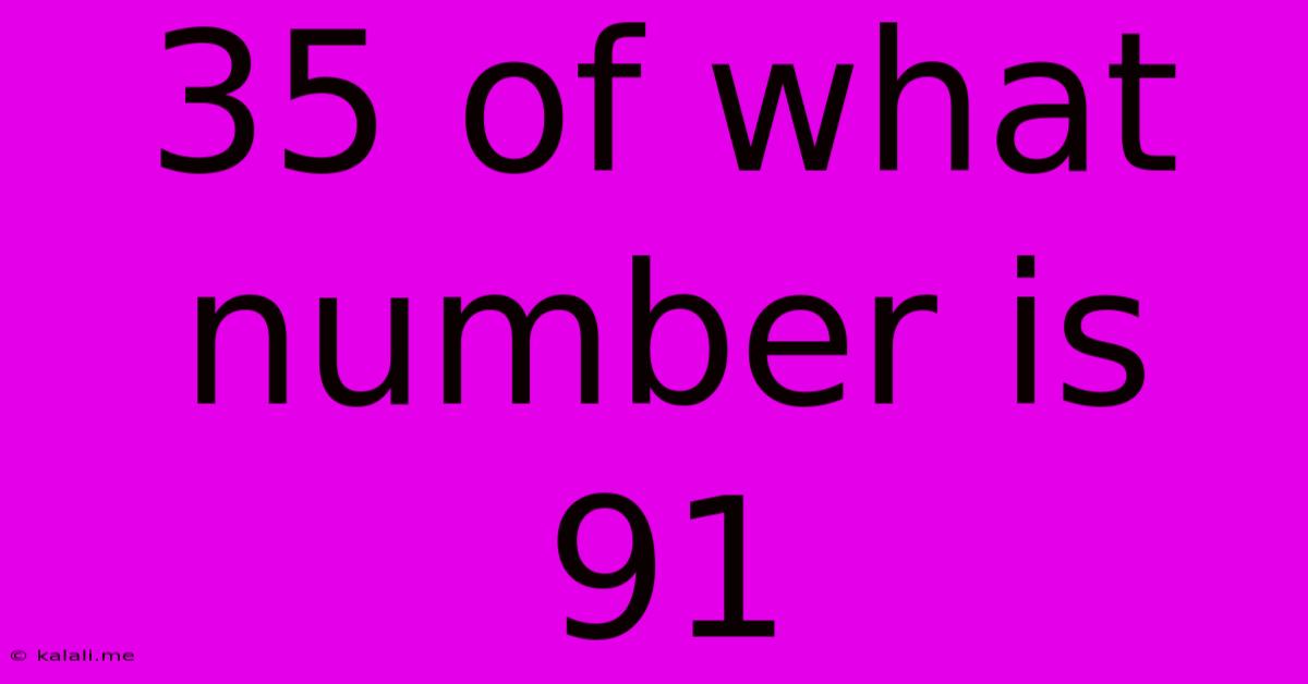 35 Of What Number Is 91