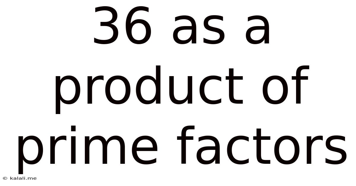 36 As A Product Of Prime Factors